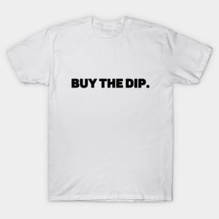 BUY THE DIP T-Shirt